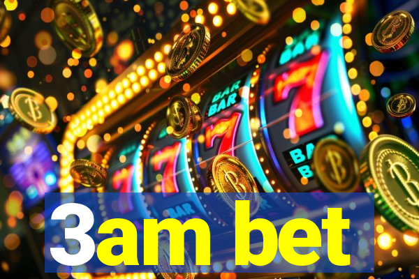 3am bet
