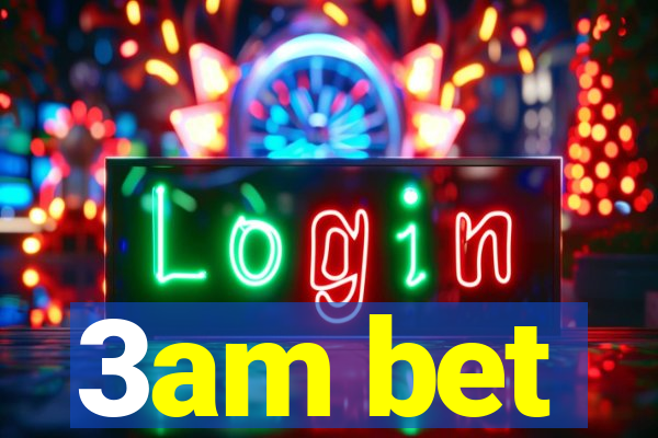 3am bet