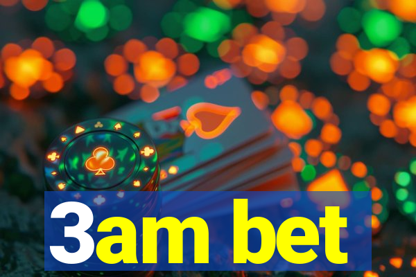 3am bet