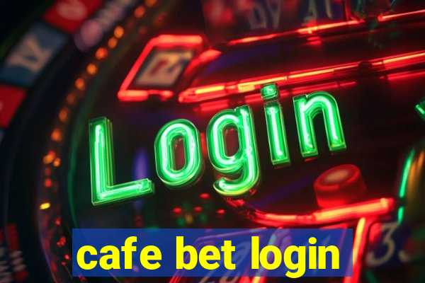 cafe bet login