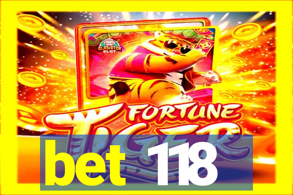bet 118