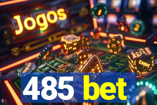 485 bet