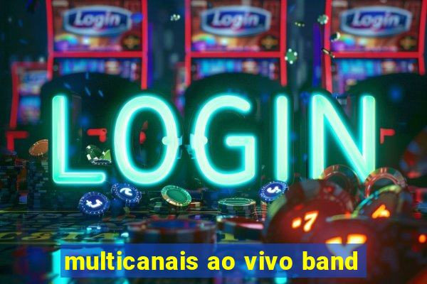 multicanais ao vivo band