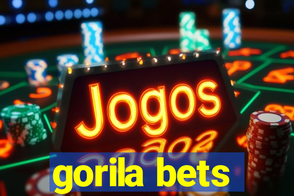 gorila bets