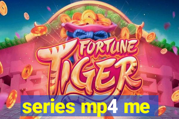 series mp4 me
