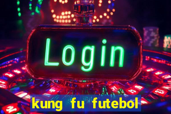 kung fu futebol clube completo dublado