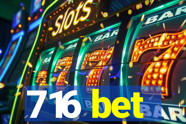 716 bet