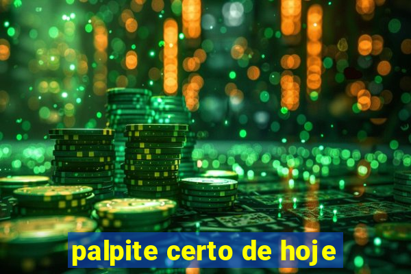 palpite certo de hoje
