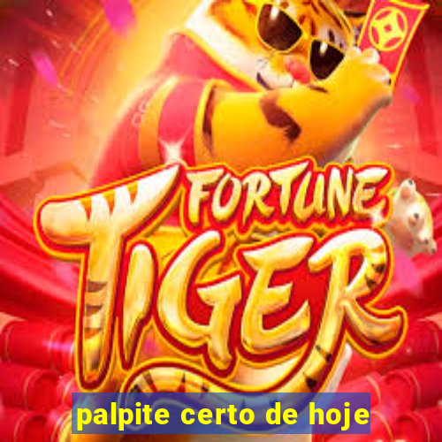 palpite certo de hoje