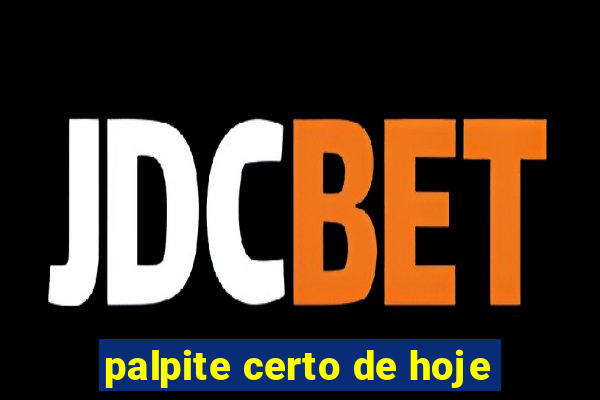 palpite certo de hoje