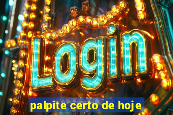 palpite certo de hoje