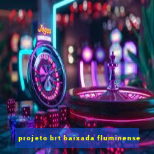 projeto brt baixada fluminense