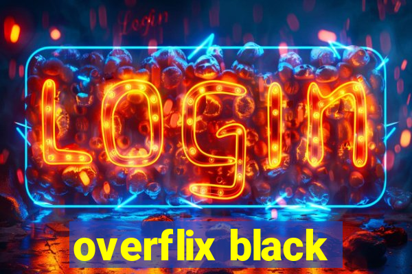 overflix black