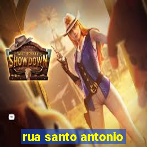 rua santo antonio