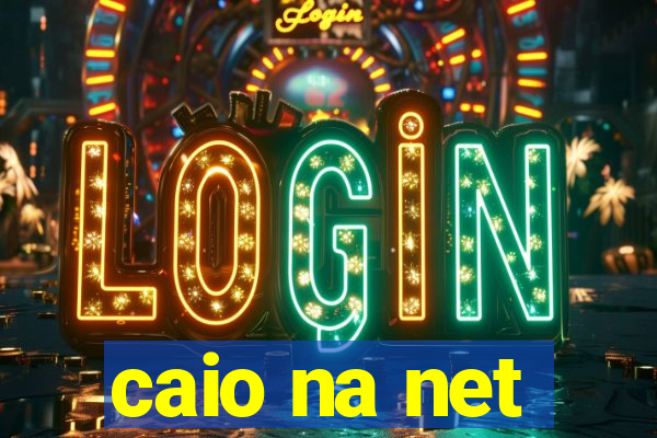 caio na net