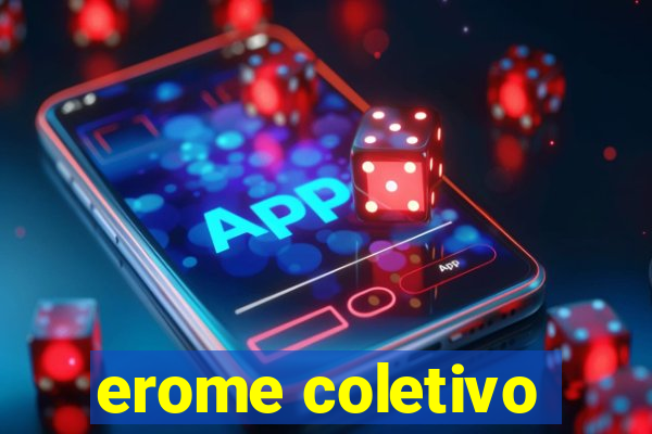 erome coletivo