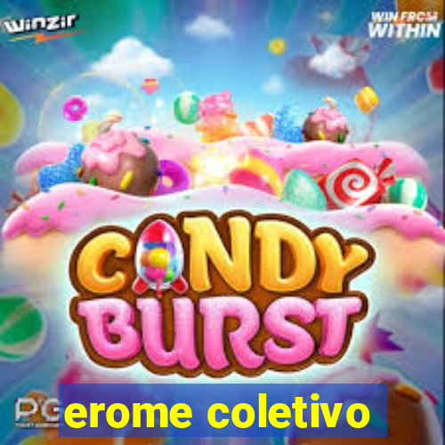 erome coletivo