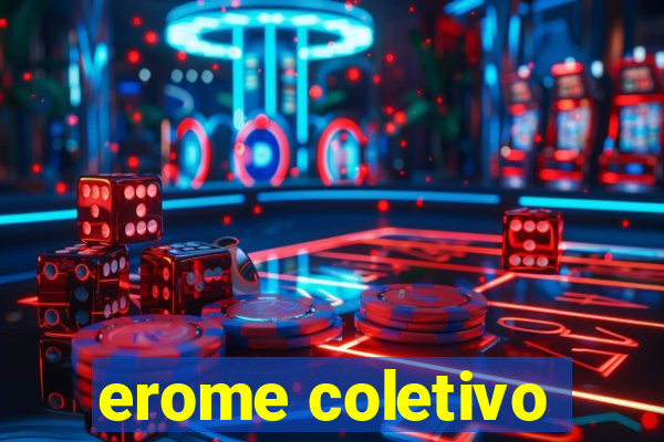 erome coletivo