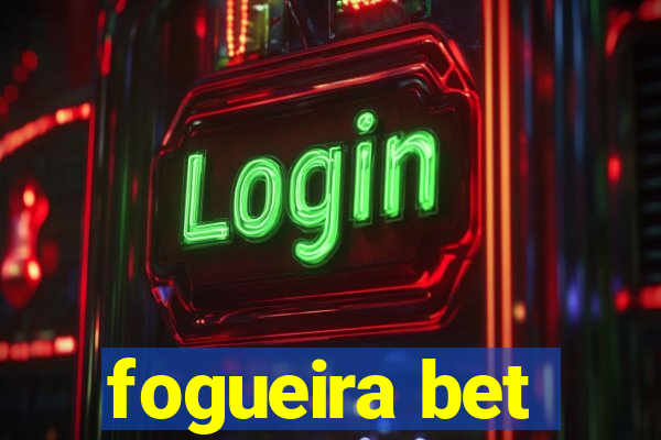 fogueira bet