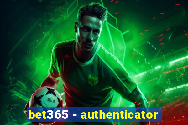 bet365 - authenticator