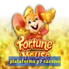plataforma p7 cassino