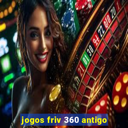 jogos friv 360 antigo