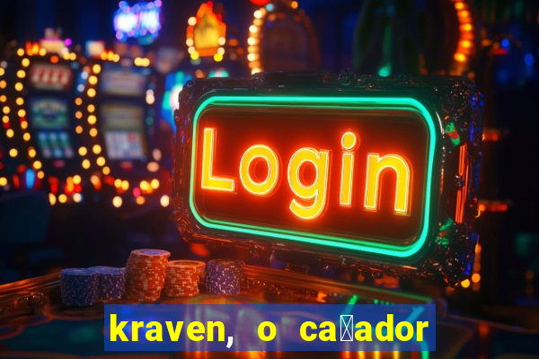 kraven, o ca莽ador filme completo dublado download