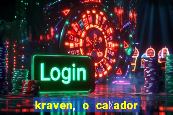 kraven, o ca莽ador filme completo dublado download