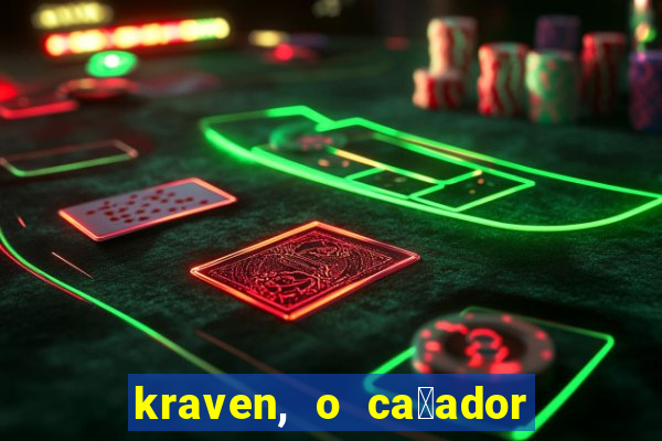 kraven, o ca莽ador filme completo dublado download