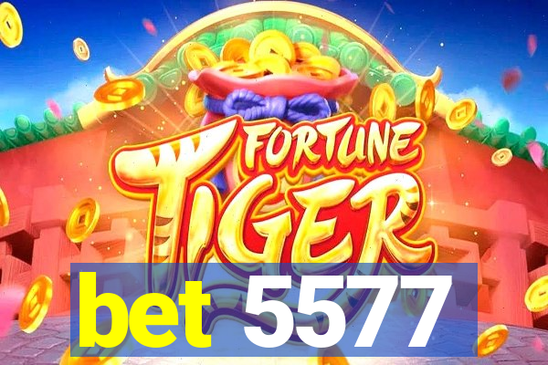 bet 5577