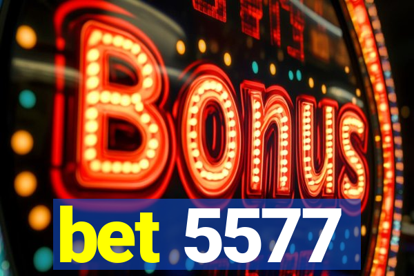 bet 5577