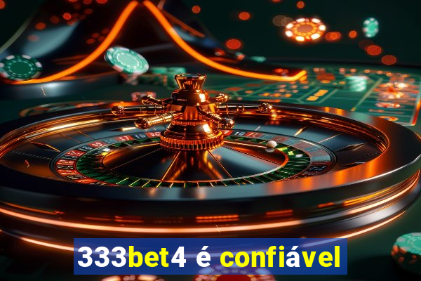 333bet4 é confiável