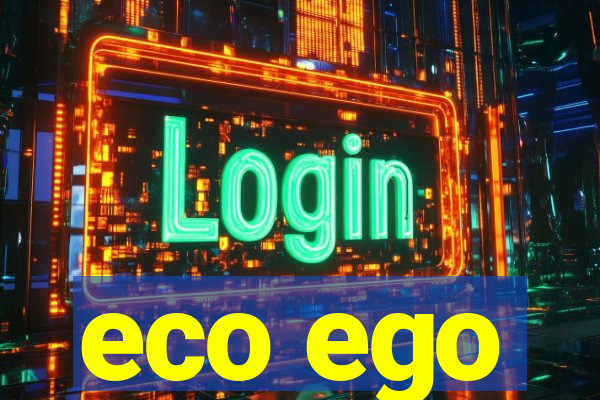eco ego