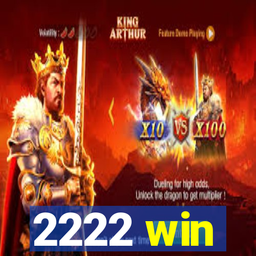 2222 win