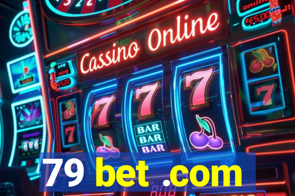 79 bet .com