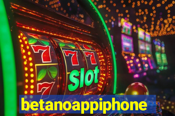 betanoappiphone