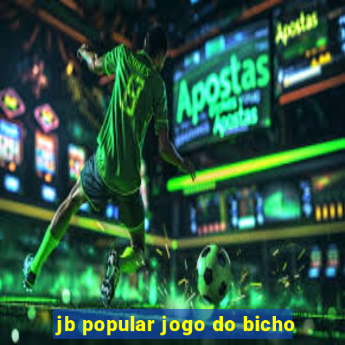 jb popular jogo do bicho
