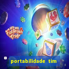 portabilidade tim para tim