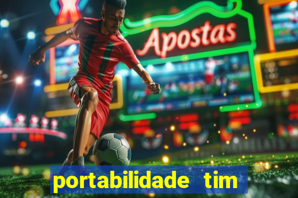 portabilidade tim para tim