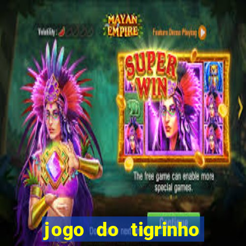 jogo do tigrinho de r$ 1
