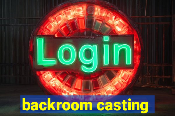 backroom casting