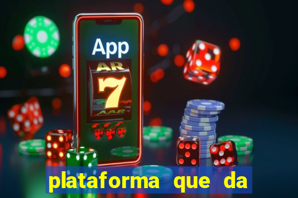 plataforma que da dinheiro pra jogar