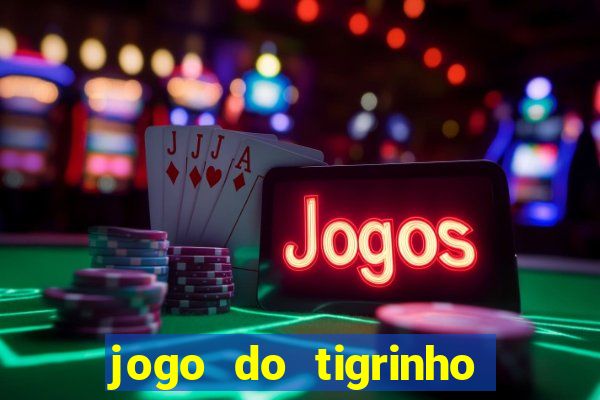 jogo do tigrinho paga de verdade
