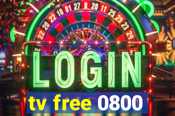 tv free 0800