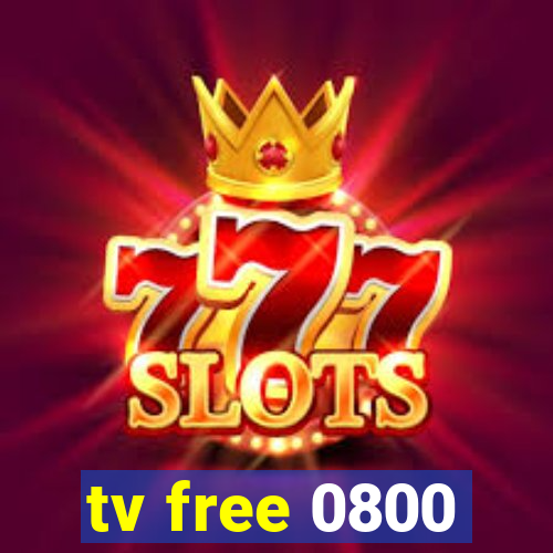 tv free 0800