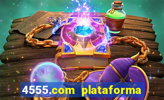 4555.com plataforma de jogos