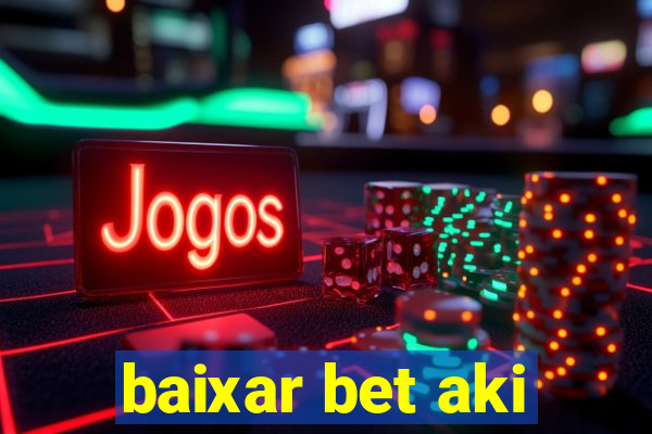 baixar bet aki