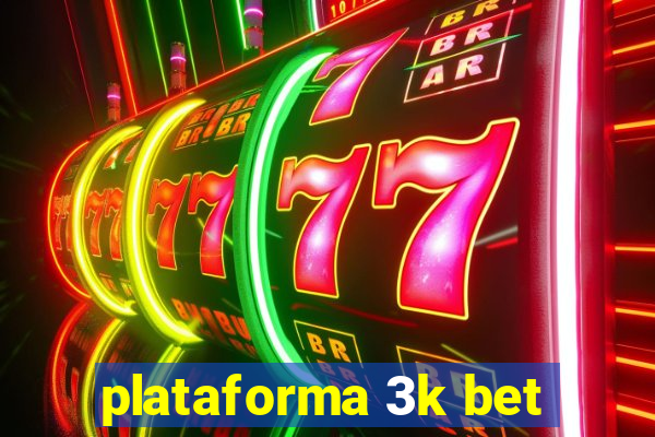plataforma 3k bet
