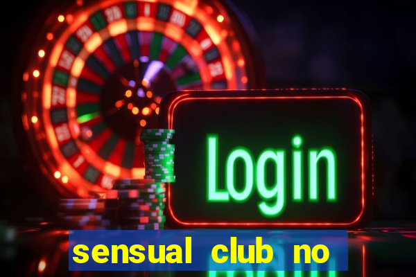 sensual club no esporte interativo