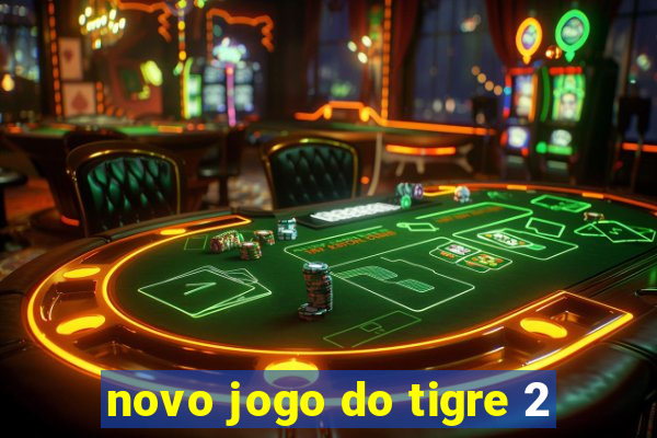 novo jogo do tigre 2